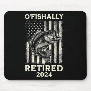 Funny O'fishally Retired Retirement Fishing Fisher Mouse Mat