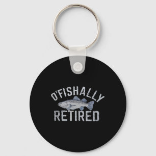 Funny O'fishally Retired Tee For Retired Fishing Key Ring