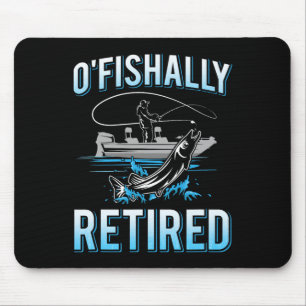 Funny O'fishally Retired Tee For Retired Fishing M Mouse Mat
