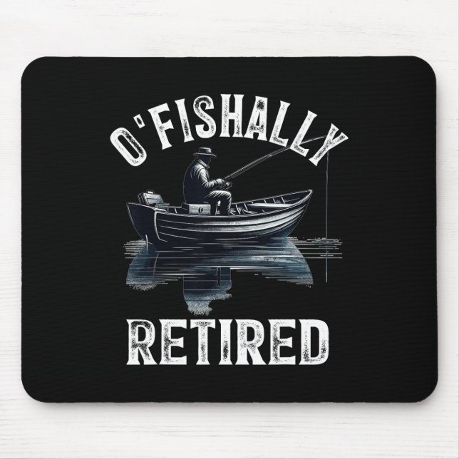 Funny O'fishally Retired Tee For Retirement Fishin Mouse Mat (Front)