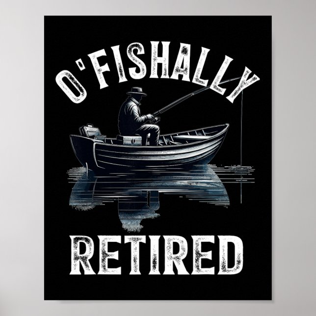 Funny O'fishally Retired Tee For Retirement Fishin Poster (Front)