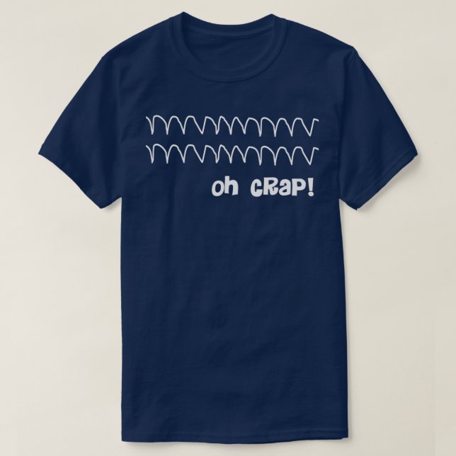 Funny Oh Crap Cardiac Rhythm T-Shirt (Design Front)