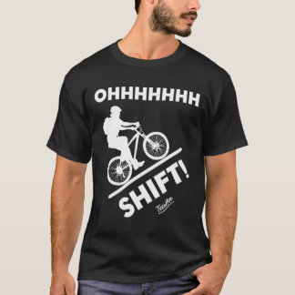 Funny Oh Shift Cool Cycling Mountain Bike Cyclist  T-Shirt