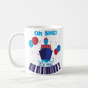 Funny Oh Ship It's My Birthday Cruise Vacation Mug