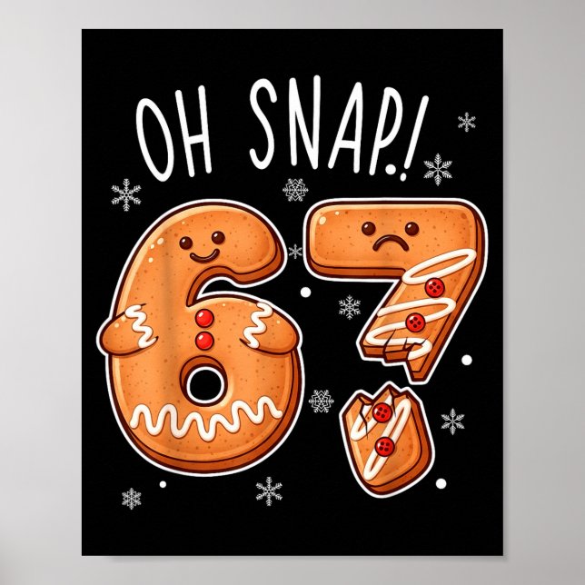 Funny Oh Snap 67 Gingerbread Cookie Christmas Men  Poster (Front)