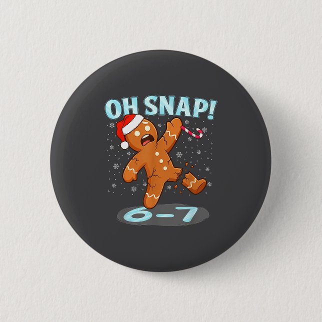 Funny Oh Snap 67 Gingerbread Man Meme 6 7 Christma 6 Cm Round Badge (Front)