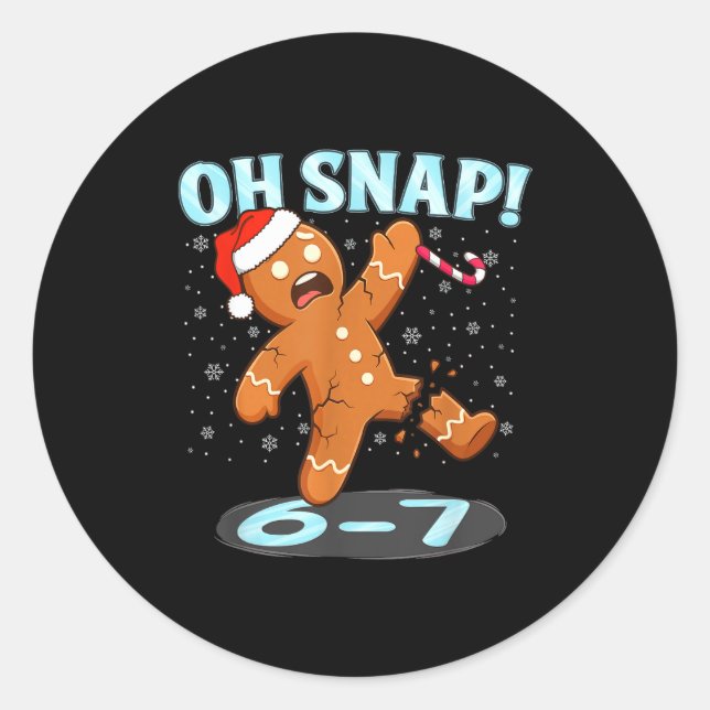 Funny Oh Snap 67 Gingerbread Man Meme 6 7 Christma Classic Round Sticker (Front)
