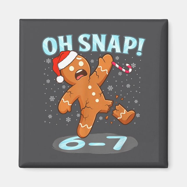 Funny Oh Snap 67 Gingerbread Man Meme 6 7 Christma Magnet (Front)