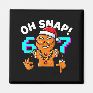 Funny Oh Snap 67 Six Seven Meme Gingerbread Man Magnet