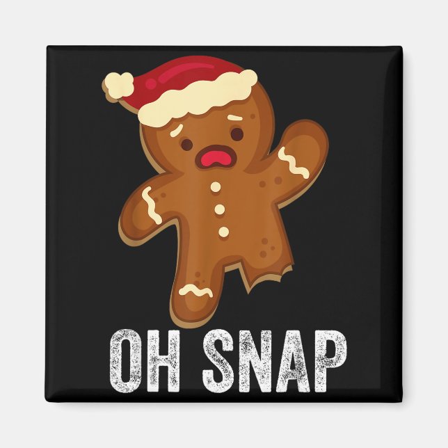Funny Oh Snap Gingerbread Man Christmas Cookie Xma Magnet (Front)