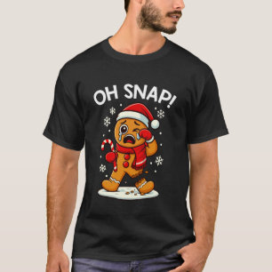 Funny Oh Snap Gingerbread Man Christmas Xmas Cooki T-Shirt