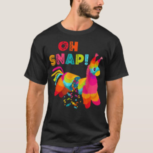 Funny Oh Snap Pinata Cinco De Mayo Meican Party T-Shirt