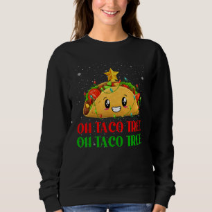 Funny Oh Taco Tree Mexican Tacos Christmas Tree Li Sweatshirt