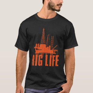 Funny Oil Rig Art Men Dad Oil Field Roughneck Rig T-Shirt