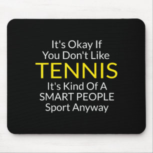 Funny Ok If Don' Like Tennis Mouse Mat