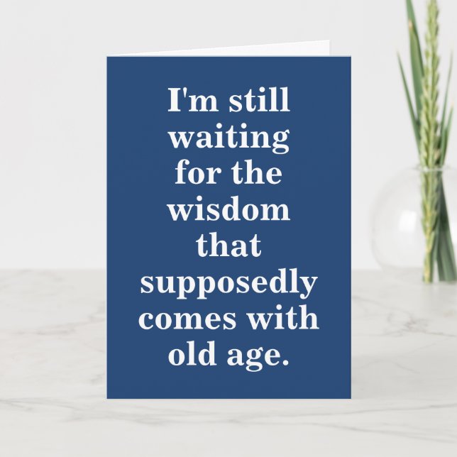 Funny Old Age Birthday Quote On Blue Card (Front)