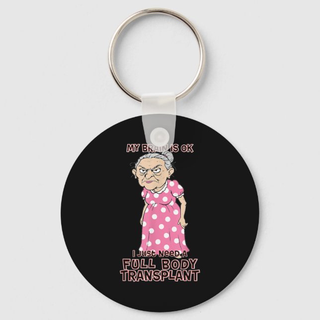 Funny Old Age Lady Needs New Body Transplant Sarca Key Ring (Front)