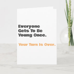 Funny Old Age Young Once Birthday Card