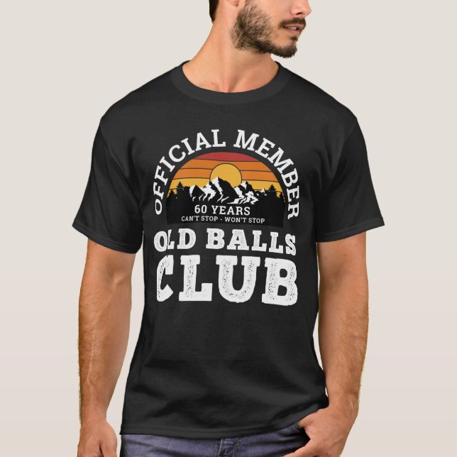 Funny Old Balls Club 60 Years Offical Club Member  T-Shirt (Front)