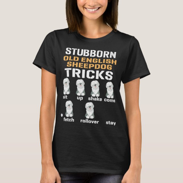 Funny Old English Sheepdog Bobtail Dog Tricks T-Sh T-Shirt (Front)