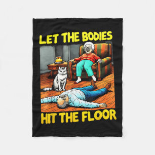 Funny Old Lady Sarcastic Quote Let The Bodies Hit Fleece Blanket