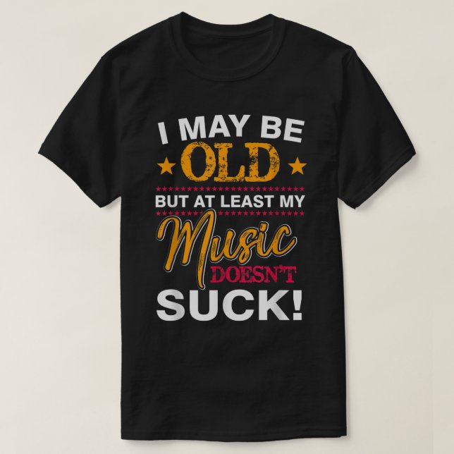 Funny Old Man , Gifts For Men Who Have Everything  T-Shirt (Design Front)