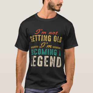Funny Old People I'm Not Getting Old I'm Becoming T-Shirt