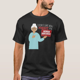Funny Old People Senior Citizen Don't Forget My Di T-Shirt