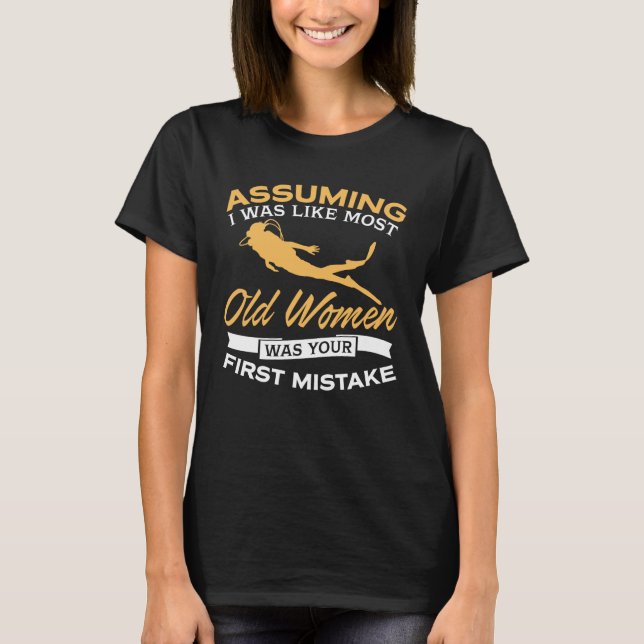 Funny Old Women Scuba Diving Lovers T-Shirt (Front)