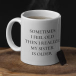 Funny Older Sister Saying Gift  Coffee Mug<br><div class="desc">This design may be personalised in the area provided by changing the photo and/or text. Or it can be customised by clicking Personalise this Template and then choosing the click to customise further option and delete or change the colour of the background, add text, change the text colour or style,...</div>
