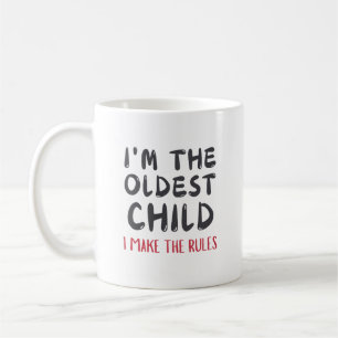 Funny Oldest Child I Make The Rules Coffee Mug