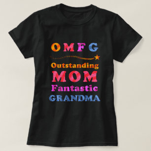 Funny OMFG Outstanding Mum Fantastic Grandma T-Shirt