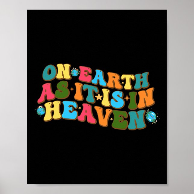 Funny On Earth As It Is In Heaven Groovy Earth Day Poster (Front)