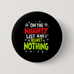 Funny On The List Of Naughty And I Regret Nothing 6 Cm Round Badge