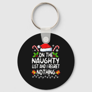 Funny On The List Of Naughty And I Regret Nothing Key Ring