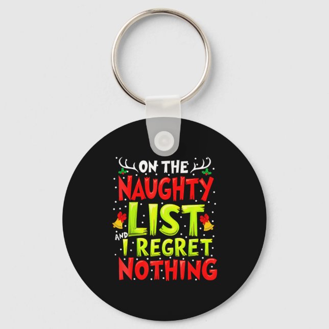 Funny On The List Of Naughty And I Regret Nothing  Key Ring (Front)