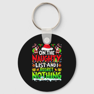 Funny On The List Of Naughty And I Regret Nothing Key Ring