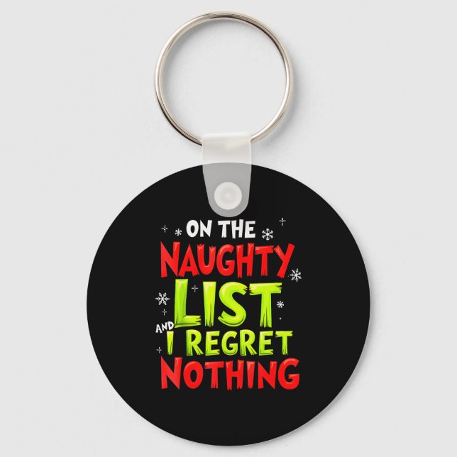 Funny On The List Of Naughty And I Regret Nothing  Key Ring (Front)