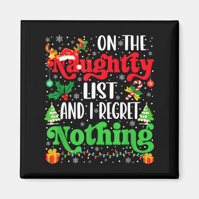Funny On The List Of Naughty And I Regret Nothing  Magnet (Front)