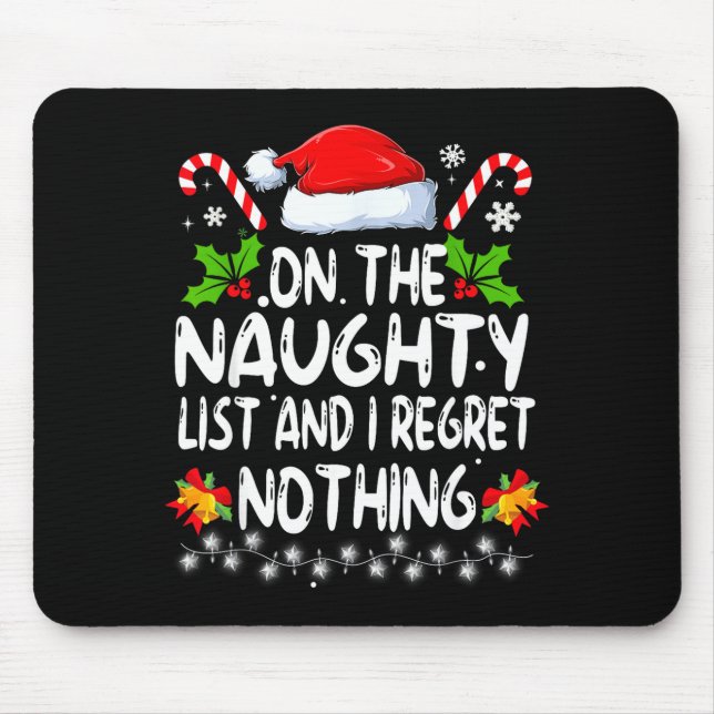 Funny On The List Of Naughty And I Regret Nothing  Mouse Mat (Front)