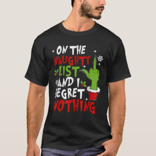 Funny On The List Of Naughty And I Regret Nothing  T-Shirt