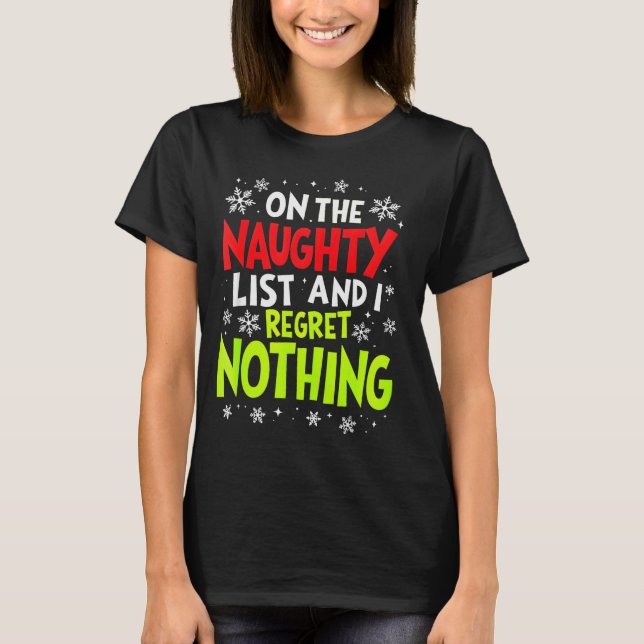 Funny On The List Of Naughty And I Regret Nothing  T-Shirt (Front)