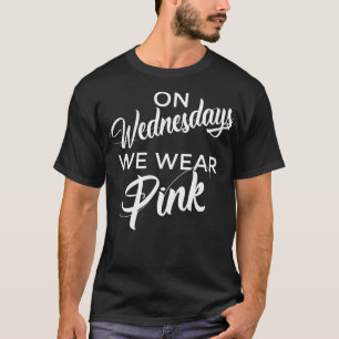 Funny On Wednesdays We Wear Pink T-Shirt