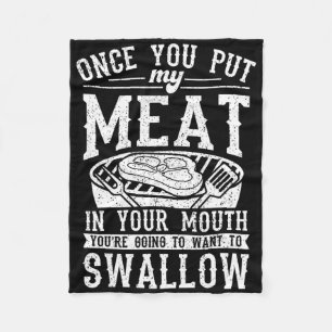 Funny Once You Put My Meat In Your Mouth Grilling Fleece Blanket