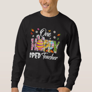 Funny One Hoppy SPED Teacher Educator Bunny Ears E Sweatshirt