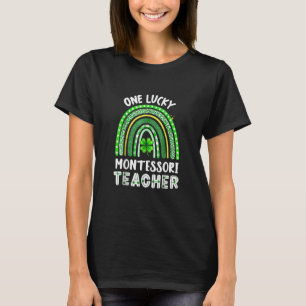Funny One Lucky Montessori Teacher Rainbow St Patr T-Shirt