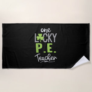 Funny One Lucky P.E. Teacher Shirt St Patricks Day Beach Towel