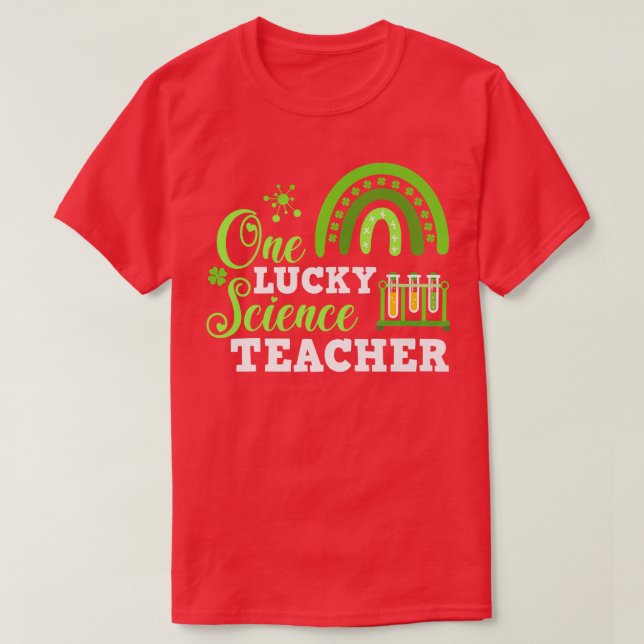 Funny One Lucky Science Teacher St T-Shirt (Design Front)