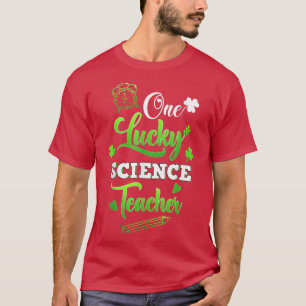 Funny One Lucky Science Teacher St T-Shirt