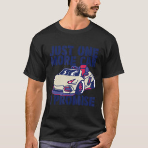 Funny One More Car Part I Promise For Car Enthusia T-Shirt